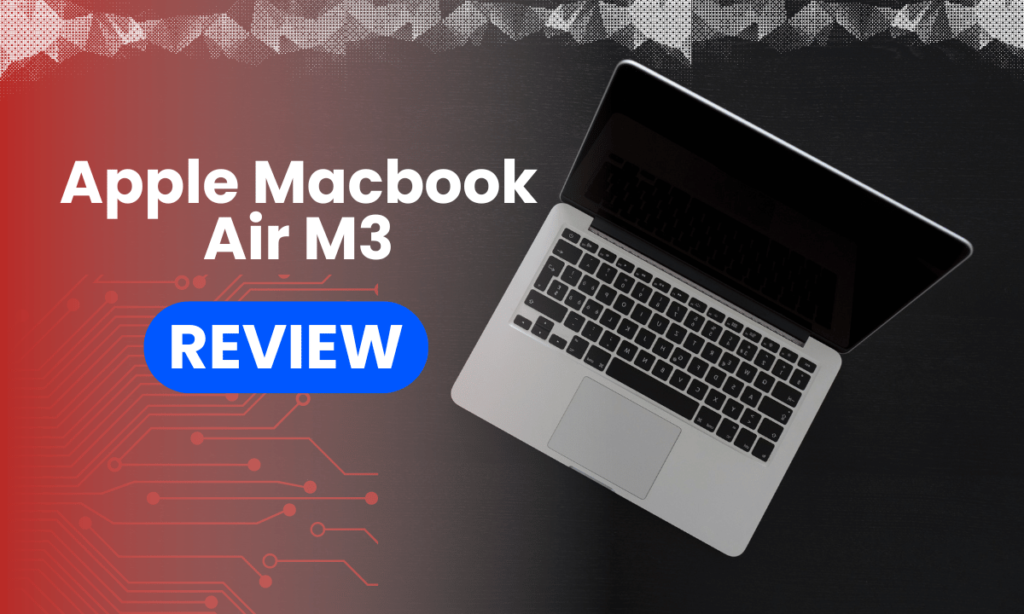 Apple Macbook Air M3 Review